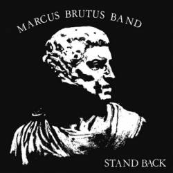 Marcus Brutus Band : Stand Back
